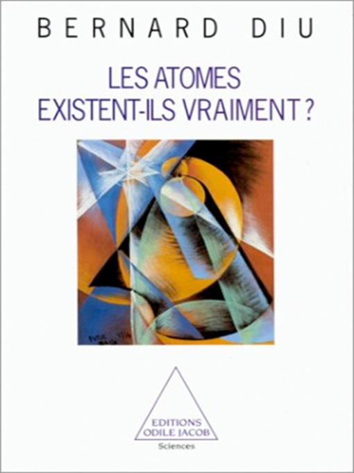 Title details for Les atomes existent-ils vraiment ? by Bernard Diu - Available